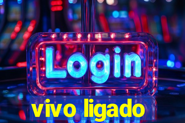 vivo ligado